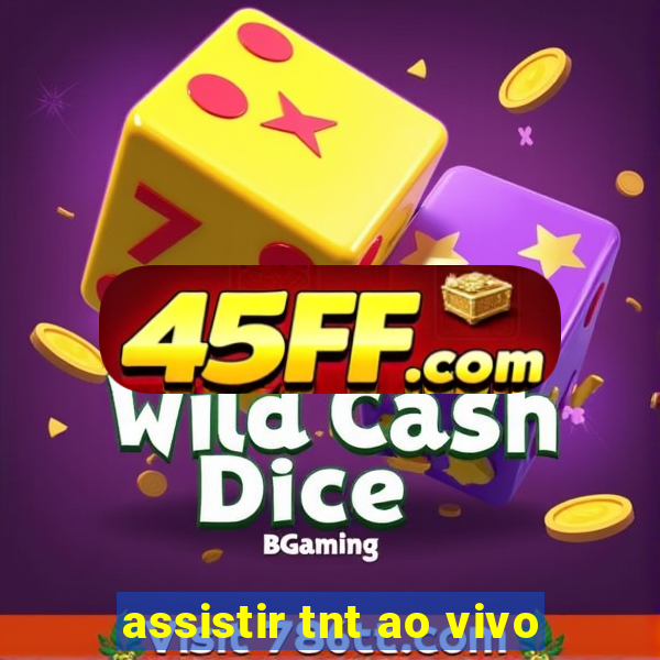 assistir tnt ao vivo